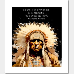 National Native American Heritage Month: “The only true wisdom is in knowing you know nothing.” - Cheyenne Proverb on a dark (Knocked Out) background Posters and Art